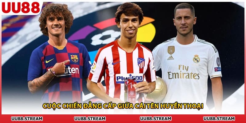 Cuộc chiến đẳng cấp giữa cái tên huyền thoại