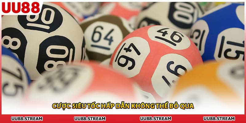 Cược siêu tốc hấp dẫn không thể bỏ qua