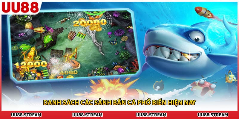 Danh sách các sảnh bắn cá phổ biến hiện nay