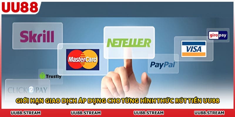 Giới hạn giao dịch áp dụng cho từng hình thức rút tiền UU88