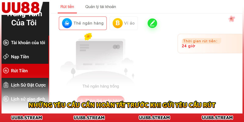 Những yêu cầu cần hoàn tất trước khi gửi yêu cầu rút