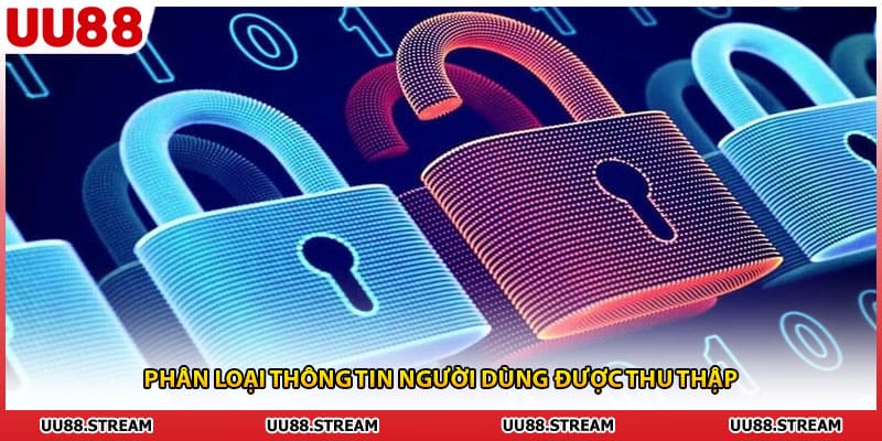 Phân loại thông tin người dùng được thu thập