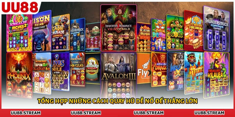 Tổng hợp những cách quay hũ dễ nổ để thắng lớn